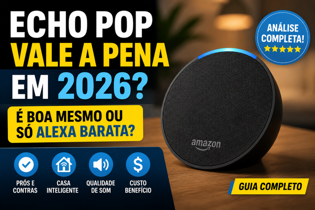 Echo Pop da Amazon em análise completa para descobrir se vale a pena em 2026